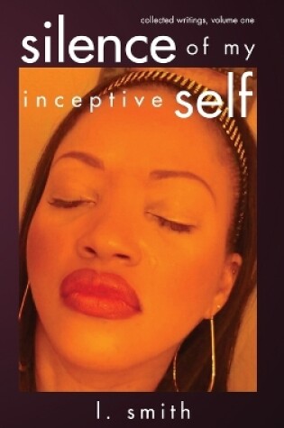 Cover of Silence of My Inceptive Self