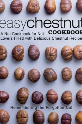 Cover of Easy Chestnut Cookbook