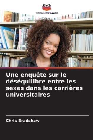 Cover of Une enquête sur le déséquilibre entre les sexes dans les carrières universitaires