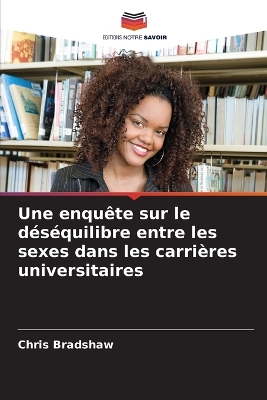 Book cover for Une enquête sur le déséquilibre entre les sexes dans les carrières universitaires