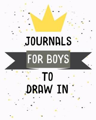 Book cover for Journals For Boys To Draw In