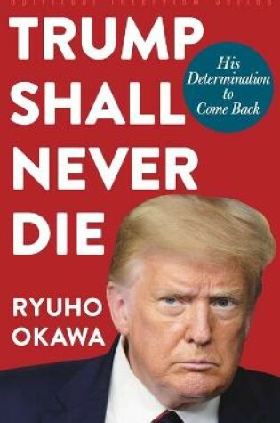 Cover of Trump Shall Never Die