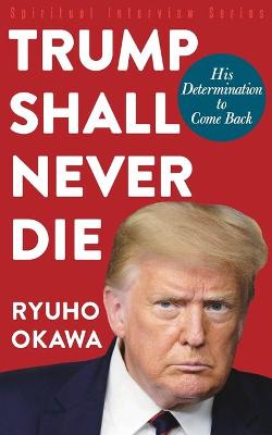 Book cover for Trump Shall Never Die