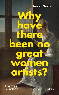 Book cover for Why Have There Been No Great Women Artists?