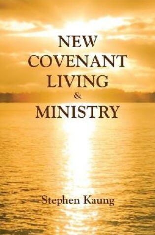 Cover of New Covenant Living and Ministry