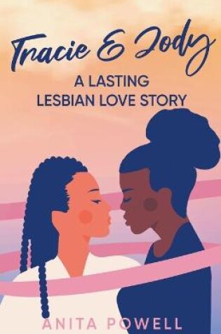 Cover of Tracie and Jody - A Lasting Lesbian Love Story