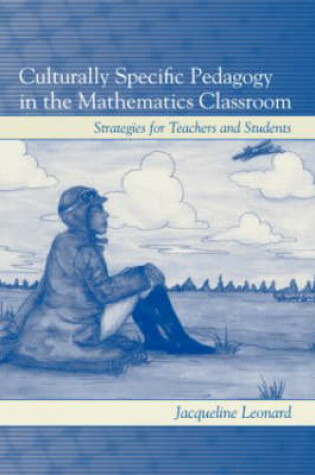 Cover of Culturally Specific Pedagogy in the Mathematics Classroom