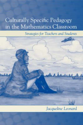 Book cover for Culturally Specific Pedagogy in the Mathematics Classroom