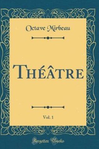 Cover of Théâtre, Vol. 1 (Classic Reprint)