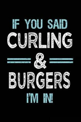 Cover of If You Said Curling & Burgers I'm in
