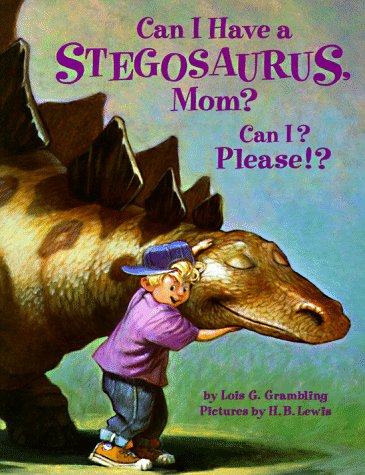 Book cover for Can I Have a Stegosaurus, Mom? Please!?