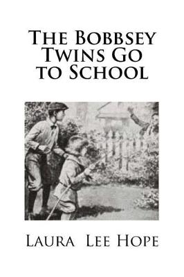 Book cover for The Bobbsey Twins Go to School