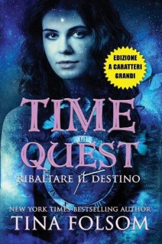 Cover of Ribaltare il Destino (Time Quest #1) (Edizione a caratteri grandi)