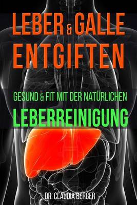 Book cover for Leber & Galle entgiften - Gesund & Fit mit der natürlichen Leberreinigung