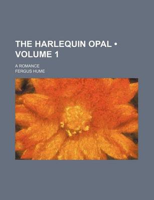 Book cover for The Harlequin Opal (Volume 1); A Romance