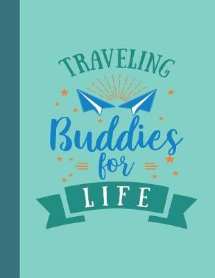 Book cover for Traveling Buddies For Life