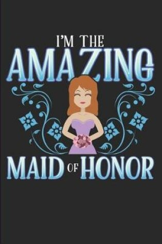 Cover of I'm the Amazing Maid of Honor