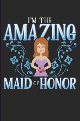 Book cover for I'm the Amazing Maid of Honor