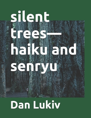 Book cover for silent trees-haiku and senryu