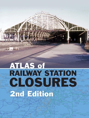 Book cover for Atlas of Railway Station Closures