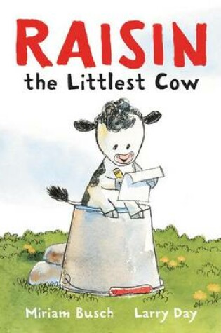 Cover of Raisin, the Littlest Cow