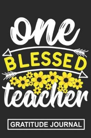 Cover of One Blessed Teacher - Gratitude Journal