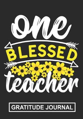 Book cover for One Blessed Teacher - Gratitude Journal