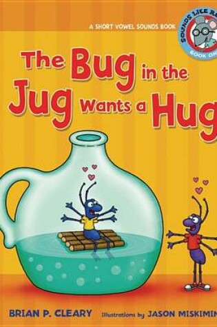 Cover of The Bug in the Jug Wants a Hug