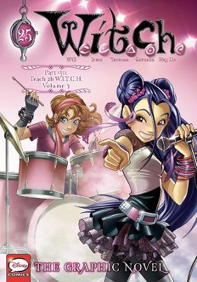 Book cover for W.I.T.C.H.: The Graphic Novel, Part VIII. Teach 2b W.I.T.C.H., Vol. 3