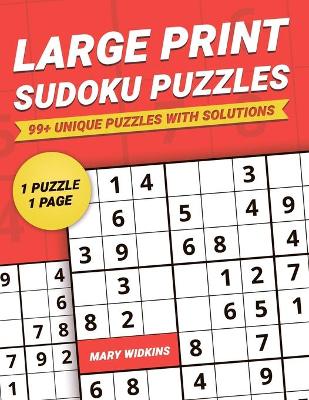 Cover of Large Print Sudoku Puzzles 99+ Unique Puzzles With Solutions