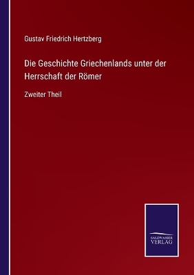 Book cover for Die Geschichte Griechenlands unter der Herrschaft der Römer