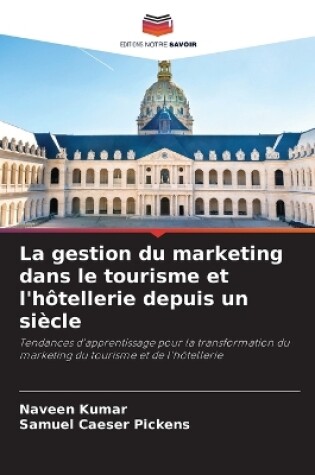 Cover of La gestion du marketing dans le tourisme et l'hôtellerie depuis un siècle