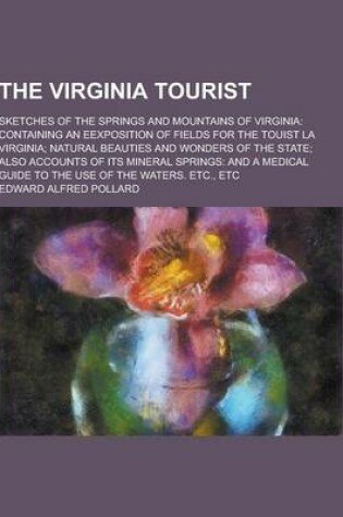 Cover of The Virginia Tourist; Sketches of the Springs and Mountains of Virginia