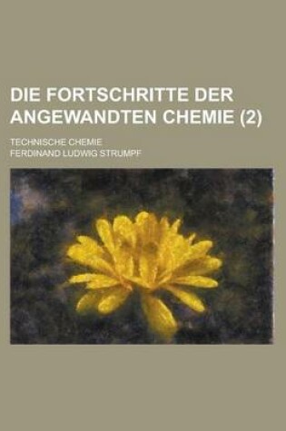 Cover of Die Fortschritte Der Angewandten Chemie; Technische Chemie (2 )