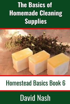 Cover of The Basics of Homemade Cleaning Supplies