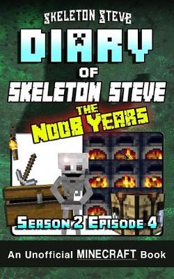 Book cover for Diary of Minecraft Skeleton Steve the Noob Years - Season 2 Episode 4 (Book 10)