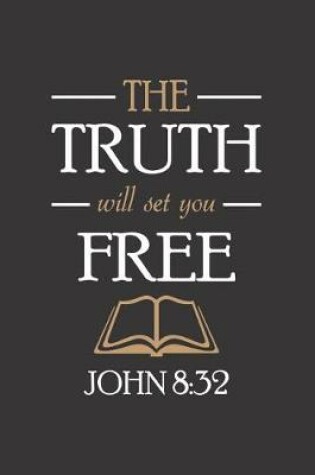 Cover of The Truth Will Set you Free John 8