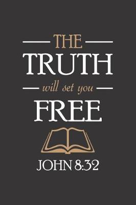 Book cover for The Truth Will Set you Free John 8