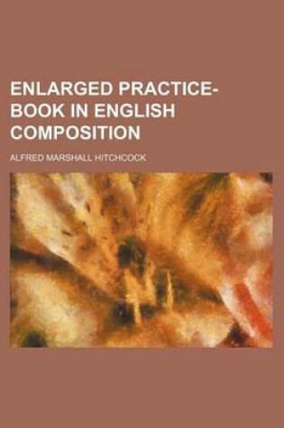 Cover of Enlarged Practice-Book in English Composition