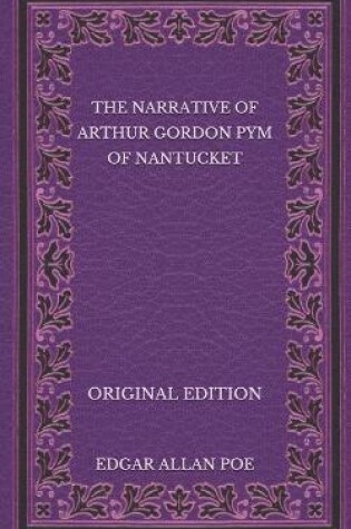 Cover of The Narrative of Arthur Gordon Pym of Nantucket - Original Edition