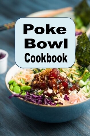 Cover of Poke Bowl Cookbook