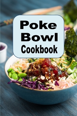 Book cover for Poke Bowl Cookbook