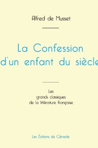 Cover of La Confession d'un enfant du si�cle de Musset (�dition grand format)