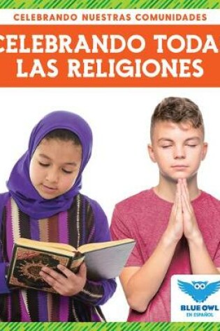 Cover of Celebrando Todas Las Religiones (Celebrating All Religions)