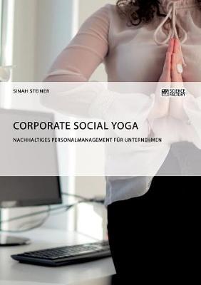 Book cover for Corporate Social Yoga. Nachhaltiges Personalmanagement für Unternehmen