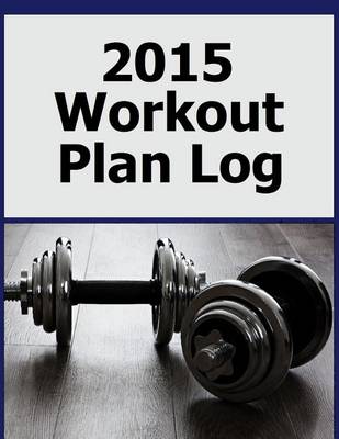 Book cover for 2015 Workout Plan Log