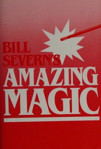 Book cover for Bill Severn's Amazing Magic