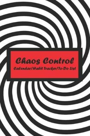 Cover of Chaos Control (Back, White & Red) Monthly Calendar, Habit Tracker and Daily To-Do List Pages