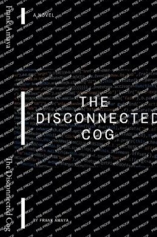 Cover of The Disconnected Cog