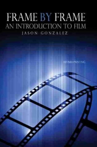 Cover of Frame by Frame: An Introduction to Film